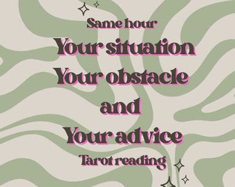 May include: A graphic with a green and white abstract background. The text reads "Same hour Your situation Your obstacle and Your advice Tarot reading".