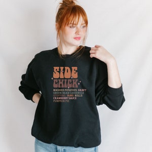 I&#39;m A Side Chick Thanksgiving Shirt, Fun Thanksgiving Sweatshirt, Festive Thanksgiving Shirts, Turkey Gravy Beans and Rolls, Fall Clothing
