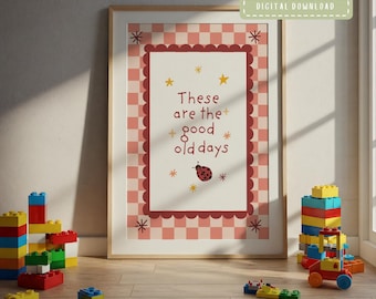 These Are the Good Old Days Print, Colorful Playroom Nursery Wall Art, Modern Eclectic Kids Room Decor  (Digital Download)