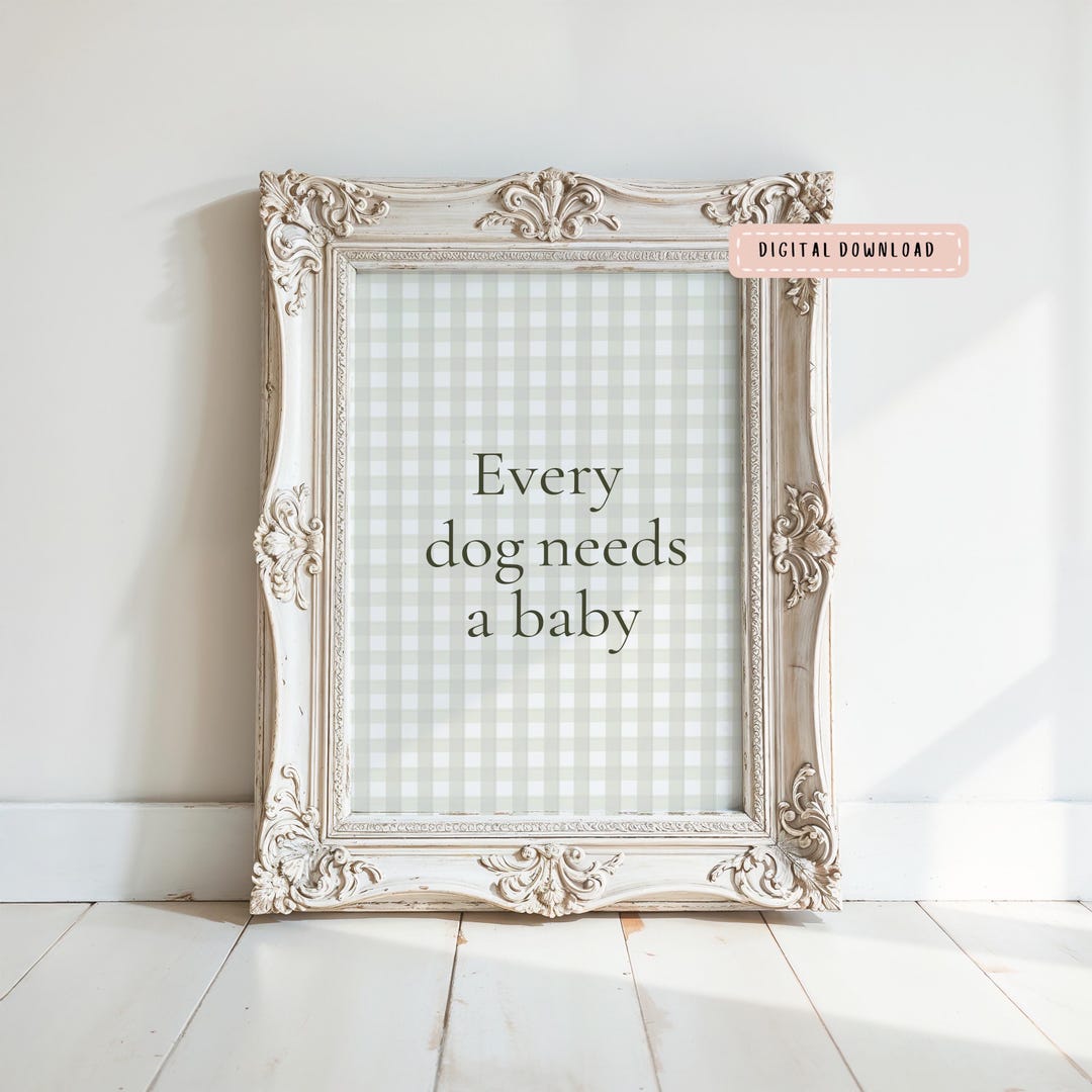 Every Dog Needs a Baby Print, Sage Green Gingham Babyroom Decor ...