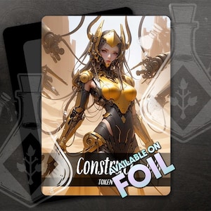 May include: A fantasy art card featuring a female robot with gold and black armor, standing in a desert landscape. The card text reads "Constructible Token Available on Foil".