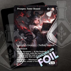 May include: A fantasy-style trading card featuring a woman with horns and red eyes holding a book. The card is titled "Prosper, Tome-Bound" and has a black background with red and white accents. The card is a legendary creature, a Tiefling Warlock, with the ability "Deathtouch". The card text reads "Mystic Arcanum - At the beginning of your end step, exile the top card of your library. Until the end of your turn, you may play that card."