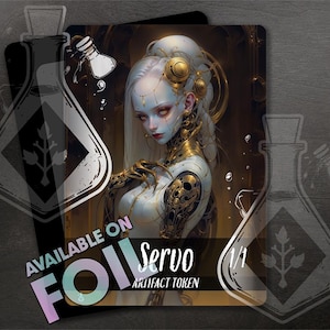 May include: A fantasy art card featuring a white-haired humanoid with gold accents and a futuristic design. The card reads "Servo Artifact Token" and "Available on Foil". The background is dark with a potion bottle graphic.