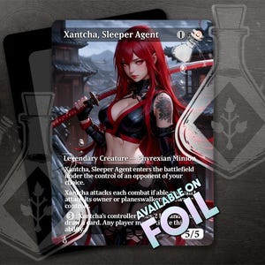 May include: A fantasy trading card featuring a red-haired woman with a sword. The card is titled "Xantcha, Sleeper Agent" and has a power and toughness of 5/5. The card is available on foil.