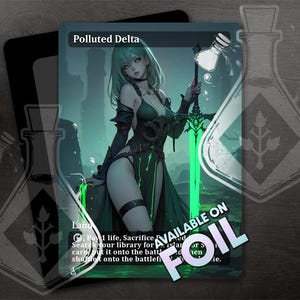 May include: A fantasy art card titled "Polluted Delta" featuring a woman in a dark green dress holding a glowing green sword. The card has a foil finish and the text "AVAILABLE ON FOIL". The background is a dark, swampy scene.