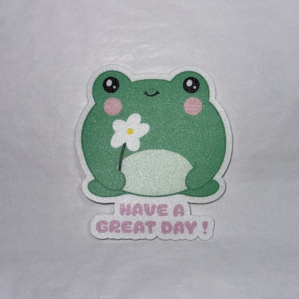 Froggie | Cute Frog Stickers | Animal | Have a Great Day! | Positivity Stickers | Positive Quotes | Happy Stickers | Frog Lover