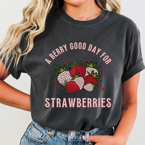 Strawberry Lover Shirt - A Berry Good Day for Strawberries, Comfort Colors Fruit Shirt, Farmers Market Tshirt, Gift for Her, Gift for Mother