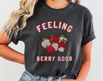 Strawberry Shirt - Feeling Berry Good, Comfort Colors Strawberry Shirt for Mom, Fruit Shirt, Feel Good Tee, Positive T-shirt, Gift for Her