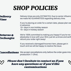 May include: Shop policies for a clothing store. Delivery times are estimates, with no guarantees. Returns and exchanges are accepted. Cancellations are accepted before production. The text reads: "Please don't hesitate to contact us if you have any questions or if you'd like customizations."