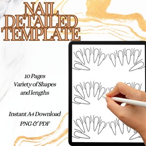 May include: A digital tablet displaying a printable nail template with 10 pages of different nail shapes and lengths. The text "NAIL DETAILED TEMPLATE" is at the top of the image. The text "10 Pages Variety of Shapes and lengths" is in the lower left corner. The text "Instant A4 Download PNG & PDF" is in the lower right corner.