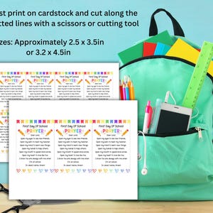 May include: Printable "First Day of School Prayer" cards with colorful banner accents. The cards are displayed with a green backpack filled with school supplies, including pencils, a ruler, and a smartphone. The text on the cards reads "Just print on cardstock and cut along the dotted lines..." and "Sizes: Approximately 2.5 x 3.5in or 3.2 x 4.5in."