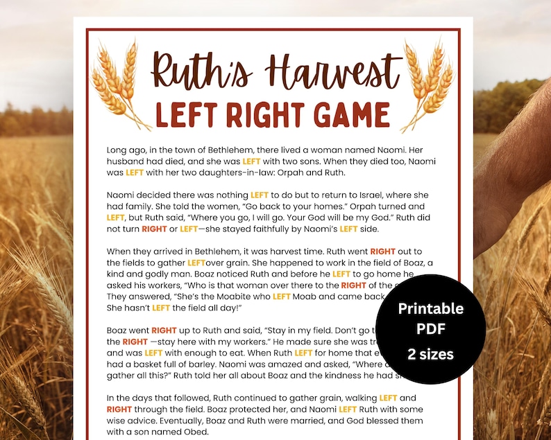 May include: A printable PDF game called "Ruth's Harvest Left Right Game" with text about Ruth and Boaz. The game includes instructions and is available in two sizes. The design features wheat illustrations and a brown border.
