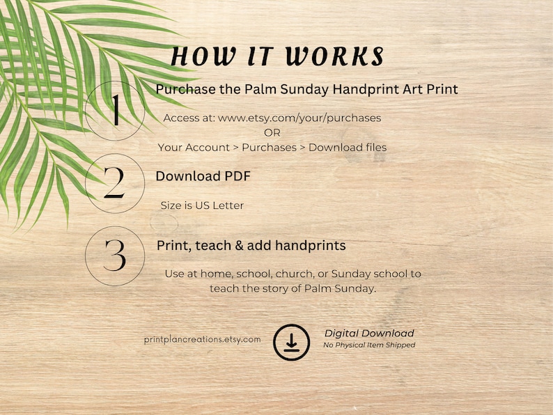 May include: A digital download for a Palm Sunday handprint art print. The image shows a wooden background with instructions on how to purchase, download, and print the art print. The text includes "Purchase the Palm Sunday Handprint Art Print", "Download PDF", "Print, teach & add handprints", and "Digital Download".