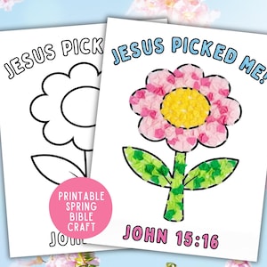 May include: Two white paper crafts featuring flower designs. One is a black outline for colouring, the other is a completed craft with pink, yellow, and green tissue paper. Text includes "JESUS PICKED ME!" and "JOHN 15:16". A pink circle reads "Printable Spring Bible Craft".