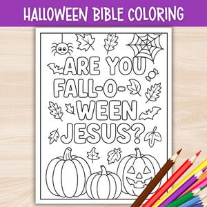 May include: A black and white Halloween-themed coloring page with the text "ARE YOU FALL-O-WEEN JESUS?" and illustrations of pumpkins, leaves, a spider, and a bat. The title "HALLOWEEN BIBLE COLORING" is at the top. Colored pencils are in the bottom right corner.