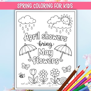 May include: Black and white coloring page with the text "April showers bring May flowers". The page features illustrations of umbrellas, clouds, flowers, butterflies, a bee, and a snail. The top of the page has the text "SPRING COLORING FOR KIDS".