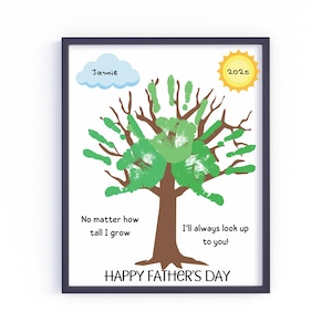 May include: A Father's Day craft featuring a handprint tree. The tree is brown with green handprints for leaves. The text reads "Jamie" and "2025" with the message "No matter how tall I grow, I'll always look up to you! Happy Father's Day."