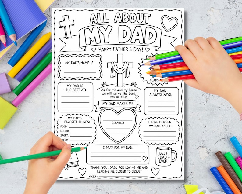 May include: A black and white Father's Day colouring page with the text "ALL ABOUT MY DAD". The page includes fill-in-the-blank sections for personalising the message, along with cross and heart illustrations. A hand is holding coloured pencils.