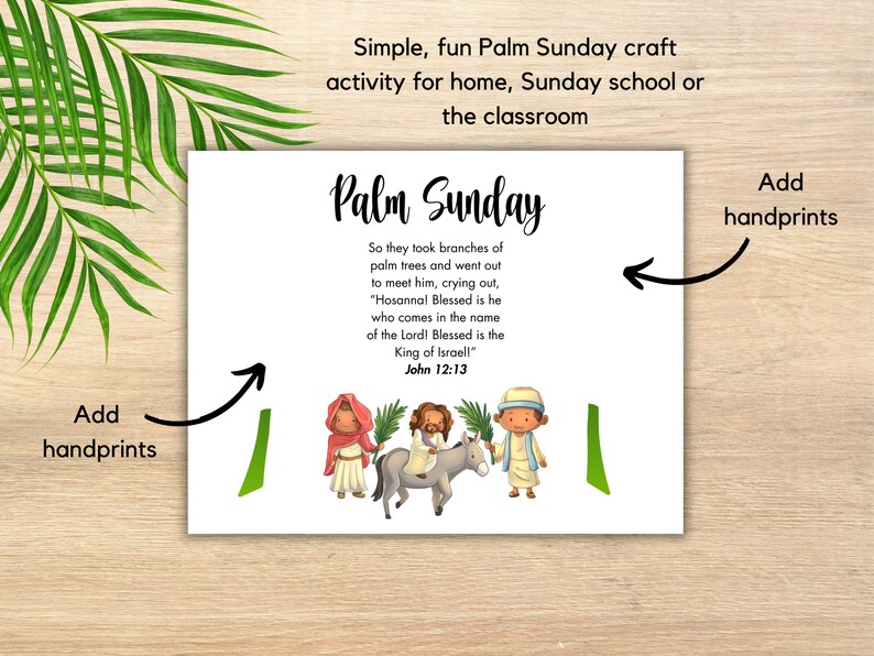 May include: Palm Sunday craft activity with a printable sheet featuring a verse from John 12:13 and an illustration of people carrying palm branches. The sheet is designed for adding handprints.