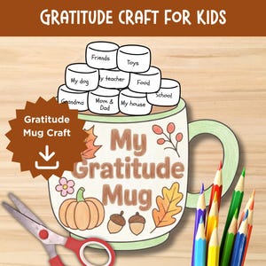 May include: A colorful illustration of a gratitude mug craft for kids. The mug is decorated with fall-themed elements and the words "My Gratitude Mug." Marshmallows with words like "Friends" and "Toys" sit atop the mug. Colored pencils and scissors are also present.