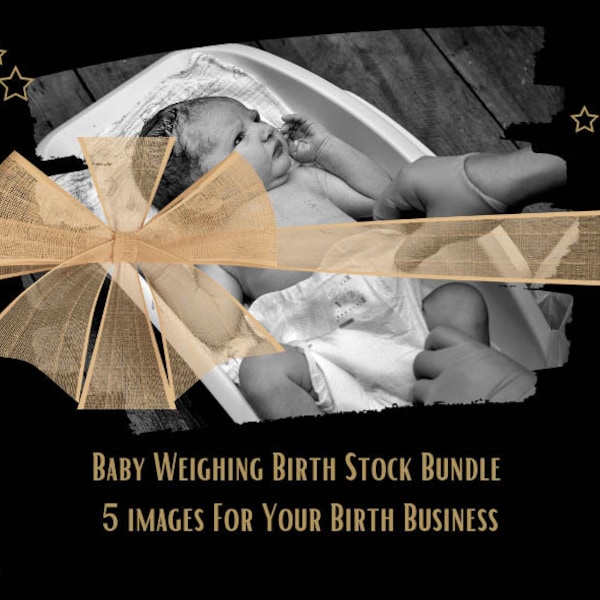 5 Pack -Baby Weighing Birth Stock Photos + Licence. Doulas, Midwives - Birth Workers, Birth Businesses, Birth Ed and Social Media