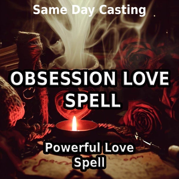 Obsession Spell - Mächtiger Zauber - Schnelle Ergebnisse - Casting am selben Tag