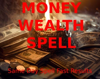 Strong Money Spell Wealth, GET RICH Spell - Same Day Spell Fast Results