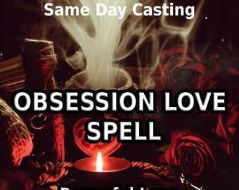 Obsession Spell - Powerful Spell  - Fast Results - Same Day Casting