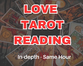 Love Tarot Reading / Fast Tarot Reading / Same Hour Tarot Reading -  Find Clarity And Answers In Your Relationships - In-Depth Tarot Reading