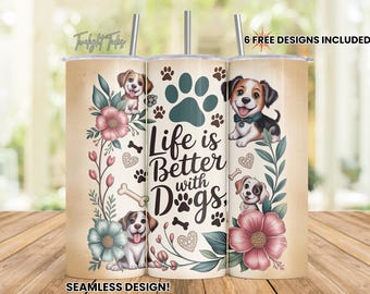 Life is Better with Dogs 20 oz Skinny Tumbler Sublimation Design, Dog Lover Mama Digital Download PNG Instant Download Seamless Tumbler Wrap