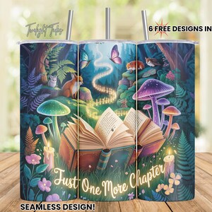 May include: A stainless steel tumbler with a whimsical forest scene featuring foxes, mushrooms, and an open book with the text "Just One More Chapter." The design includes butterflies, candles, and the words "Seamless Design!" and "6 FREE DESIGNS INCLUDED!"