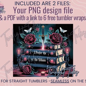 May include: Digital design for straight tumblers featuring a stack of books with the text "I Prefer the Villain." The design includes roses, a dagger, and butterflies. The text "Twilight Tides" is also visible. The image includes a PNG design file and a PDF with a link to free tumbler wraps.