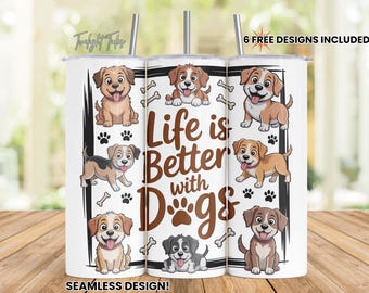 Life is Better with Dogs 20 oz Skinny Tumbler Sublimation Design, Dog Lover Mama Digital Download PNG Instant Download Seamless Tumbler Wrap