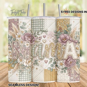 Può includere: Tre bicchieri in acciaio inossidabile con disegni floreali e patchwork. La parola "Mama" è visualizzata sulla parte anteriore di ogni bicchiere. I bicchieri hanno una cannuccia e il testo "6 FREE DESIGNS INCLUDED!" e "SEAMLESS DESIGN!" sono visibili.