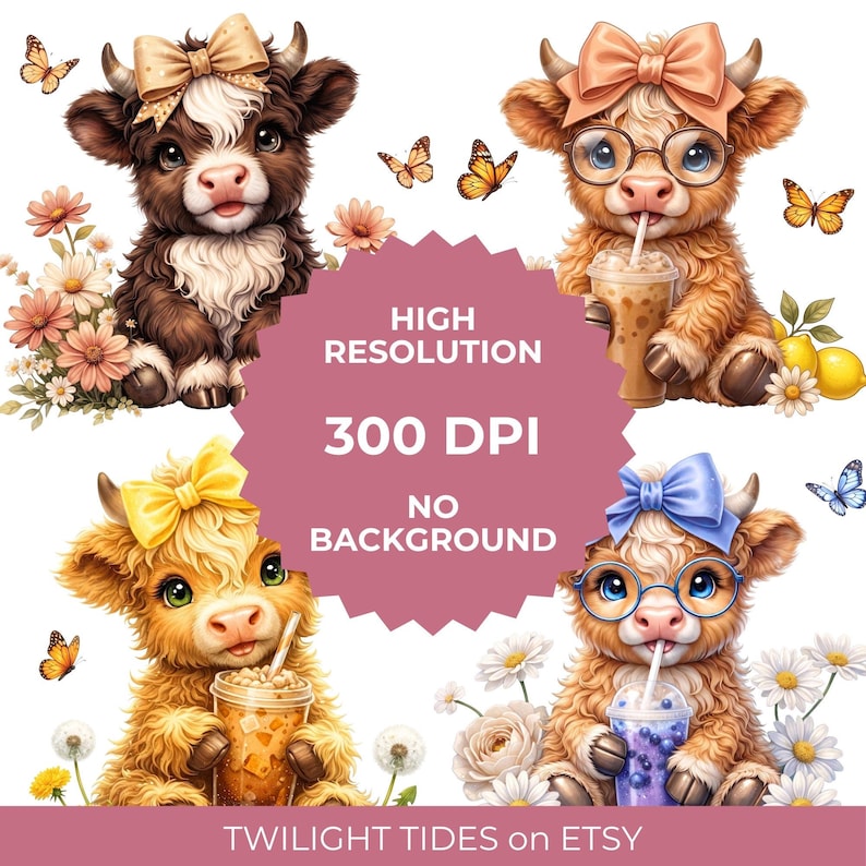 May include: Four illustrations of calves with bows, some wearing glasses and holding drinks, surrounded by flowers and butterflies. Text reads: HIGH RESOLUTION 300 DPI NO BACKGROUND TWILIGHT TIDES on ETSY. The calves are brown, tan, and yellow.