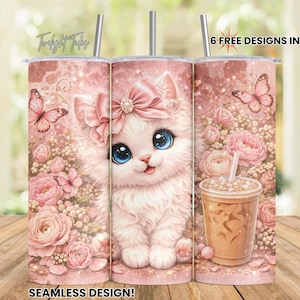 May include: Pink tumbler featuring a cute white kitten with a pink bow, surrounded by pink roses and butterflies. The tumbler includes the text "6 FREE DESIGNS INCLUDED!" and "SEAMLESS DESIGN!"