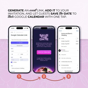 May include: Three smartphones displaying event details. The first shows a Google Calendar link, the second says "Save the Date" with an "Add to Calendar" button, and the third shows event details. Text reads: "Generate an event link, add it to your invitation, and let guests save the date to their Google Calendar with one tap."