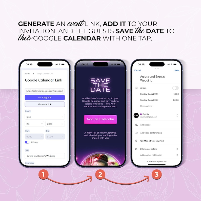 May include: Three smartphones displaying event details. The first shows a Google Calendar link, the second says "Save the Date" with an "Add to Calendar" button, and the third shows event details. Text reads: "Generate an event link, add it to your invitation, and let guests save the date to their Google Calendar with one tap."