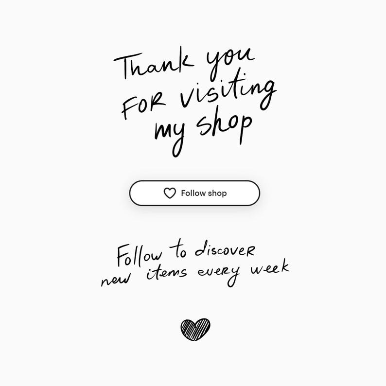 Op de afbeelding: Witte achtergrond met handgeschreven tekst die luidt: "Bedankt voor het bezoeken van mijn shop." Een knop met "Volg shop" en een hartpictogram staat onder de tekst. De tekst "Volg om elke week nieuwe items te ontdekken" is ook aanwezig.