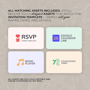 May include: Image featuring four rectangular cards with icons and text. The cards include an RSVP form template, a Google Calendar link, a music player, and a countdown timer. The text says, "All matching assets included."