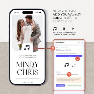 May include: A smartphone screen displays a wedding invitation with the names Mindy and Chris. The invitation includes a music note icon and the text "Now you can add your favorite song in just a few clicks!" Another screen shows options to add music.