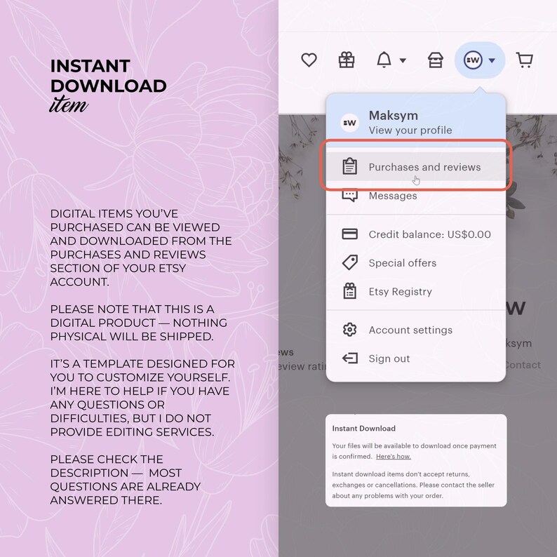 May include: Screenshot of an Etsy account on a mobile device, highlighting the "Purchases and reviews" section. The screen also displays text about instant downloads, digital products, and customization templates. The background is a soft lavender color with floral accents.