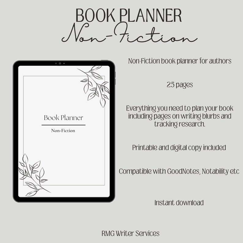 May include: A digital tablet displaying a black and white image of a book planner for non-fiction authors. The text "Book Planner Non-Fiction" is visible on the screen. The tablet is on a white background with text describing the planner's features, including 25 pages, printable and digital copies, compatibility with GoodNotes and Notability, and instant download. The text "RMG Writer Services" is at the bottom of the image.