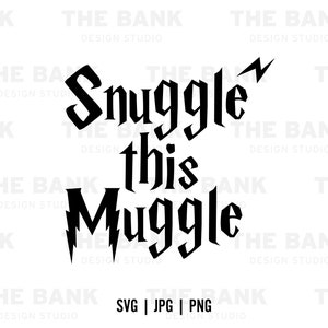 INSTANT DOWNLOAD Snuggle this Muggle svg, jpeg and png for baby clothes, t-shirts, mugs, gifts etc cut cricut