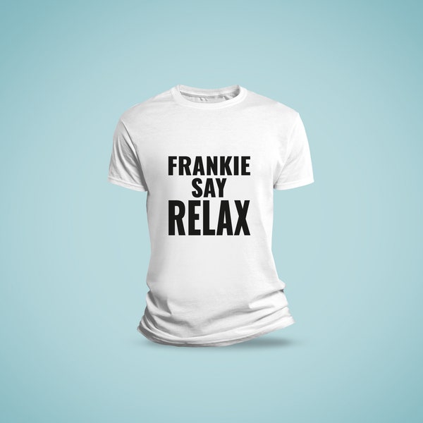 INSTANT DOWNLOAD Frankie Say Relax svg, jpeg and png for t-shirts, mugs, cut file etc