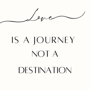 Love Is A Journey | Printable Wall Decor | Digital Prints | Printable Quotes | Wall Art Quotes | Love Quotes | Printable Inspiration |
