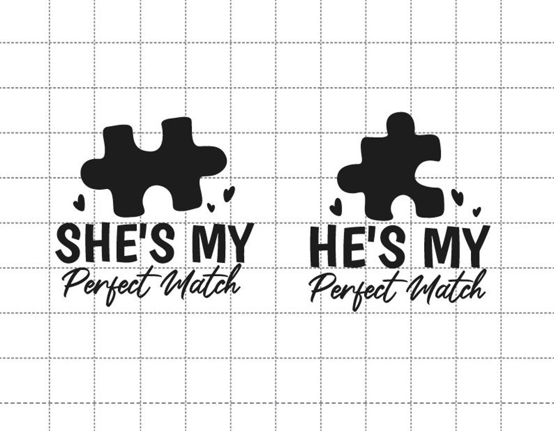 She's My Perfect Match SVG, He's My Perfect Match SVG, Couple Matching ...