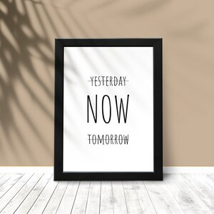 Motivational Printable, Yesterday Now Tomorrow Printable, Motivational ...