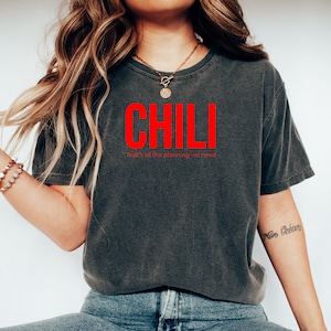 Chili That&#39;s All The Planning We Need Shirt Spicy Food Lover Cotton T-Shirt Casual Wear for Chili Cook-offs Unique Gift for Hot Sauce Lovers