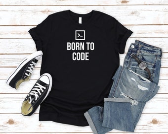 Born To Code Shirt Clever Programmer TShirt Funny Computer Science Shirt for Coders Perfect for IT Professionals Casual for Tech Enthusiasts